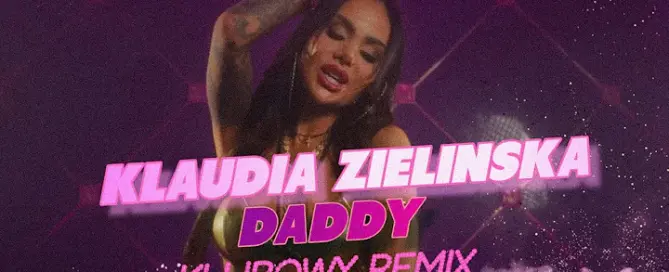 Klaudia Zielinska Daddy KLUBOWY REMIX