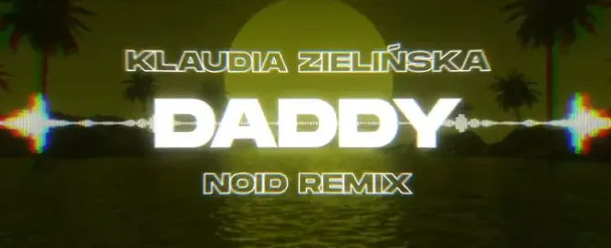 Klaudia Zielinska Daddy NOID Remix