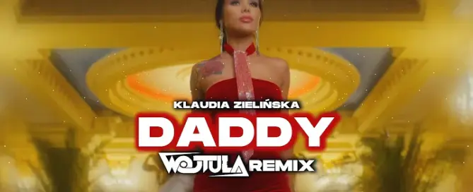 Klaudia Zielinska Daddy WOJTULA REMIX