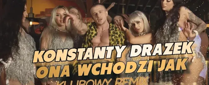 Konstanty Drazek ONA WCHODZI JAK KLUBOWY REMIX