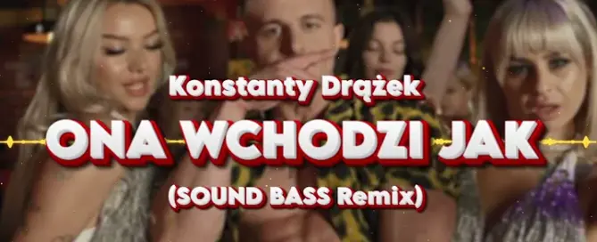 Konstanty Drazek ONA WCHODZI JAK SOUND BASS Remix