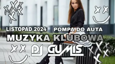 MUZYKA KLUBOWA 2024 POMPA DO AUTA MUZYKA NA IMPREZE JESIEŃ/LISTOPAD 2024 DJ GumiŚ   mp3