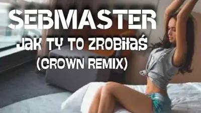 Jak Ty to zrobiłaś (Crown Remix) mp3