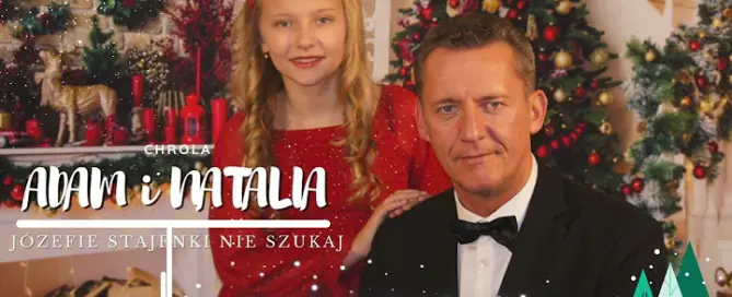 Adam i Natalia Chrola - Józefie stajenki nie szukaj