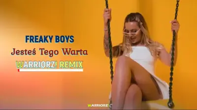 Freaky Boys - Jesteś Tego Warta (Warriorz! Remix) 2024