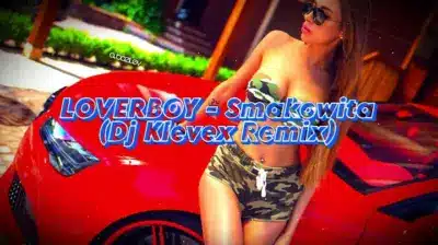 LOVERBOY - Smakowita - (Dj Klevex Remix)