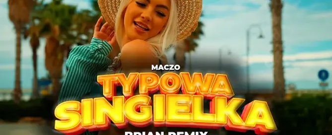 MACZO - Typowa Singielka (BRiAN Remix)