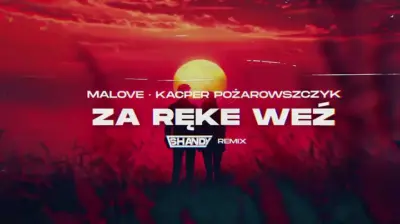 MaLove x Kacper Pożarowszczyk - Za Rękę Weź (SHANDY REMIX)