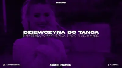 Nexus - Dziewczyna Do Tańca ANONIM REMIX