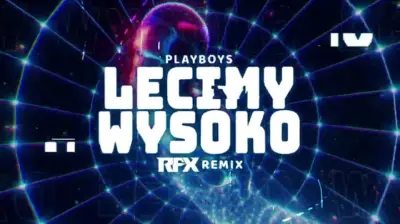 PLAYBOYS - LECIMY WYSOKO (RFX REMIX) 2024