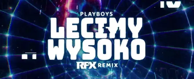 PLAYBOYS - LECIMY WYSOKO (RFX REMIX) 2024