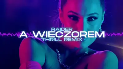 RAIDER - A wieczorem (THR!LL REMIX) 2024 mp3