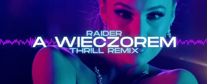 RAIDER - A wieczorem (THR!LL REMIX) 2024 mp3