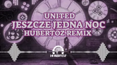 United - Jeszcze Jedna Noc (HUBERTOZ REMIX)